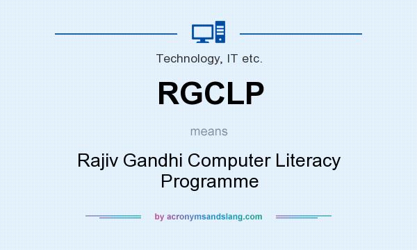 What does RGCLP mean? It stands for Rajiv Gandhi Computer Literacy Programme