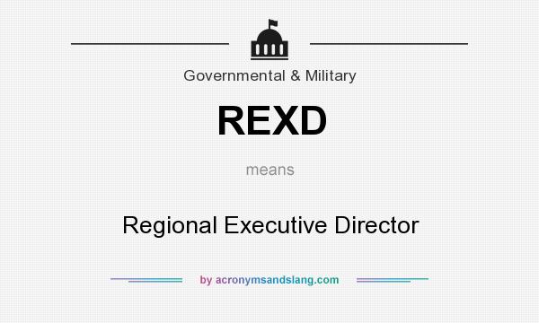 What does REXD mean? It stands for Regional Executive Director