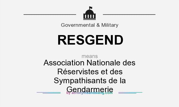 What does RESGEND mean? It stands for Association Nationale des Réservistes et des Sympathisants de la Gendarmerie