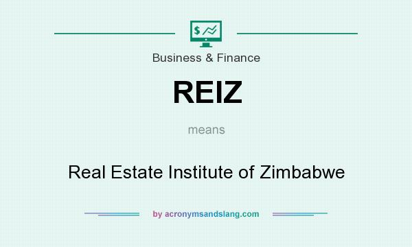 What does REIZ mean? It stands for Real Estate Institute of Zimbabwe