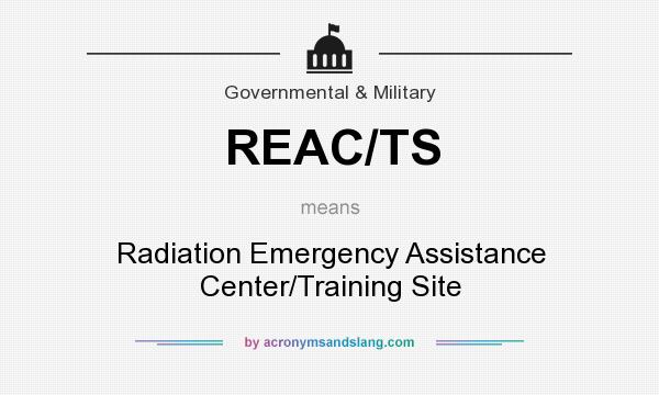 What does REAC/TS mean? It stands for Radiation Emergency Assistance Center/Training Site