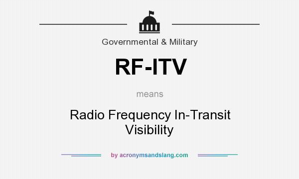 What does RF-ITV mean? It stands for Radio Frequency In-Transit Visibility