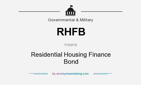 What does RHFB mean? It stands for Residential Housing Finance Bond