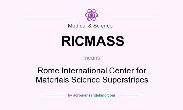 What does RICMASS mean? It stands for Rome International Center for Materials Science Superstripes