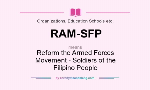 What does RAM-SFP mean? It stands for Reform the Armed Forces Movement - Soldiers of the Filipino People