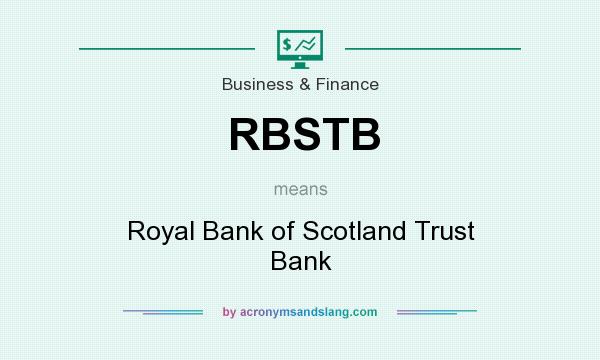 What does RBSTB mean? It stands for Royal Bank of Scotland Trust Bank