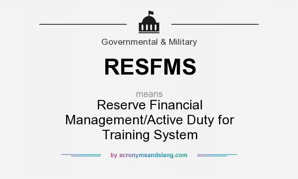 What does RESFMS mean? It stands for Reserve Financial Management/Active Duty for Training System