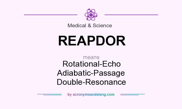 What does REAPDOR mean? It stands for Rotational-Echo Adiabatic-Passage Double-Resonance