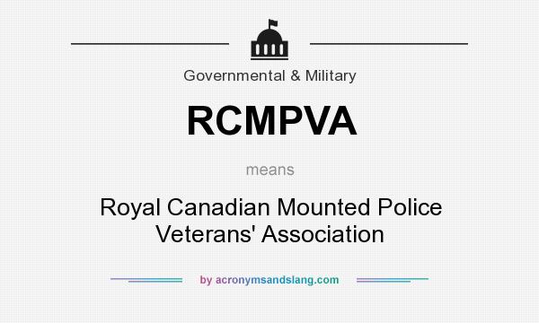 What does RCMPVA mean? It stands for Royal Canadian Mounted Police Veterans` Association