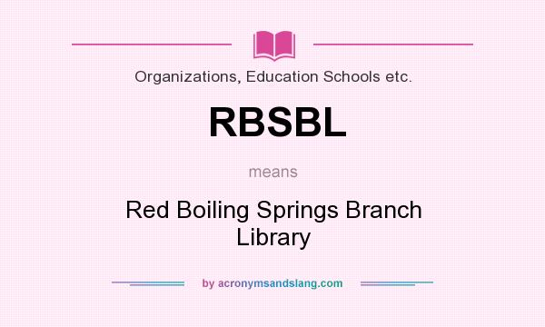 What does RBSBL mean? It stands for Red Boiling Springs Branch Library