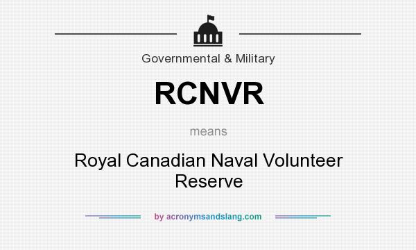 What does RCNVR mean? It stands for Royal Canadian Naval Volunteer Reserve