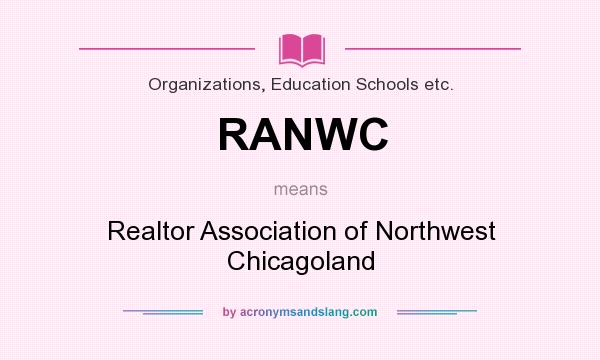 What does RANWC mean? It stands for Realtor Association of Northwest Chicagoland