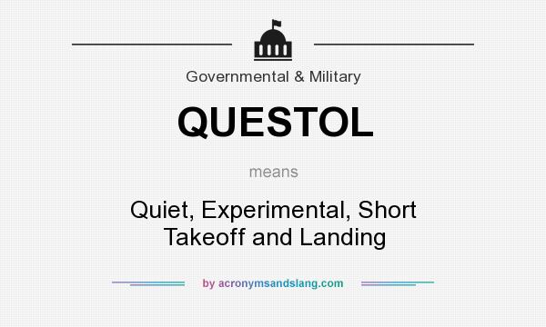 What does QUESTOL mean? It stands for Quiet, Experimental, Short Takeoff and Landing