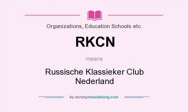 What does RKCN mean? It stands for Russische Klassieker Club Nederland