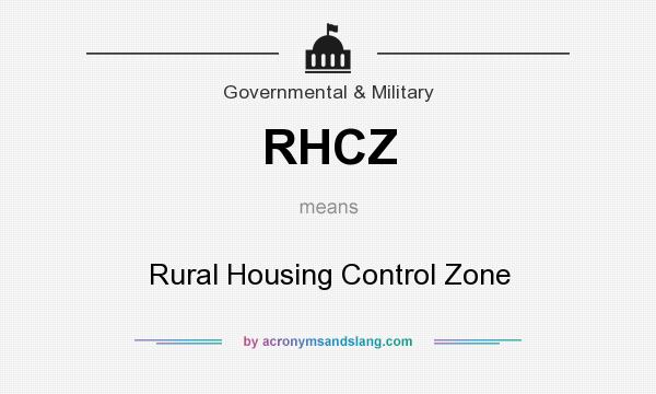 What does RHCZ mean? It stands for Rural Housing Control Zone