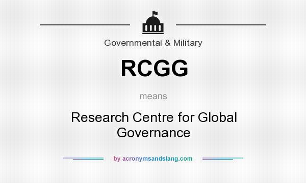 What does RCGG mean? It stands for Research Centre for Global Governance