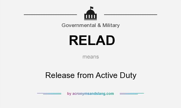 What does RELAD mean? It stands for Release from Active Duty