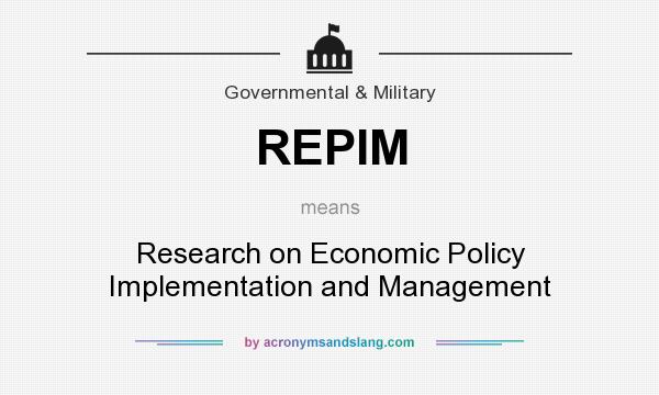 What does REPIM mean? It stands for Research on Economic Policy Implementation and Management