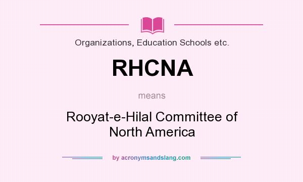 What does RHCNA mean? It stands for Rooyat-e-Hilal Committee of North America