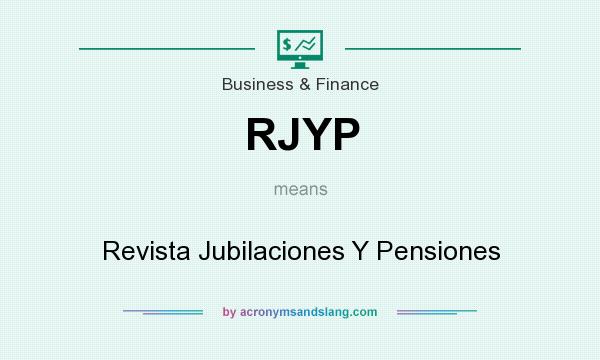 What does RJYP mean? It stands for Revista Jubilaciones Y Pensiones