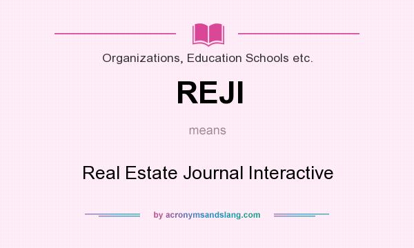What does REJI mean? It stands for Real Estate Journal Interactive