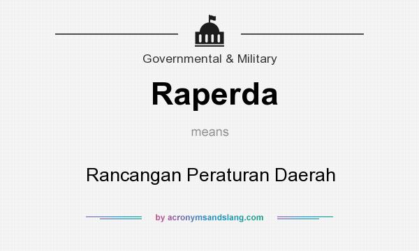What does Raperda mean? It stands for Rancangan Peraturan Daerah