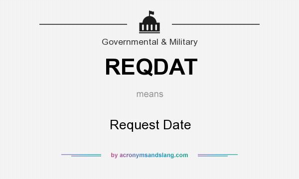 What does REQDAT mean? It stands for Request Date