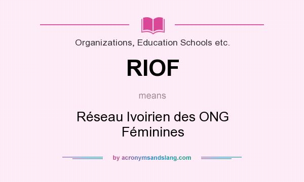 What does RIOF mean? It stands for Réseau Ivoirien des ONG Féminines