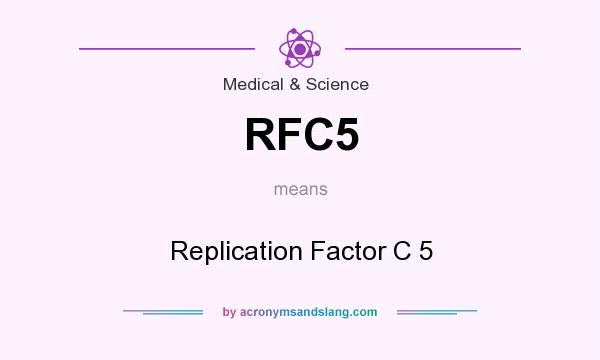 What does RFC5 mean? It stands for Replication Factor C 5