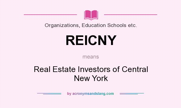 What does REICNY mean? It stands for Real Estate Investors of Central New York