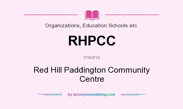 What does RHPCC mean? It stands for Red Hill Paddington Community Centre
