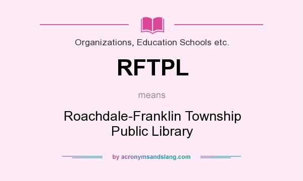 What does RFTPL mean? It stands for Roachdale-Franklin Township Public Library