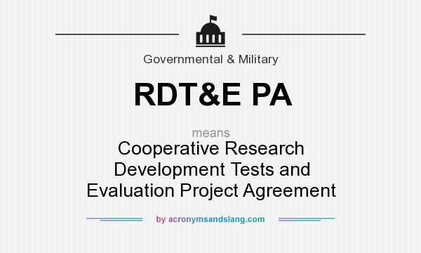 What does RDT&E PA mean? It stands for Cooperative Research Development Tests and Evaluation Project Agreement