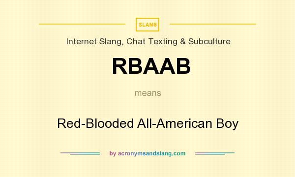 What does RBAAB mean? It stands for Red-Blooded All-American Boy