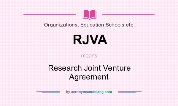 What does RJVA mean? It stands for Research Joint Venture Agreement