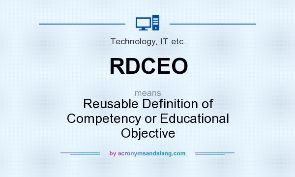 What does RDCEO mean? It stands for Reusable Definition of Competency or Educational Objective