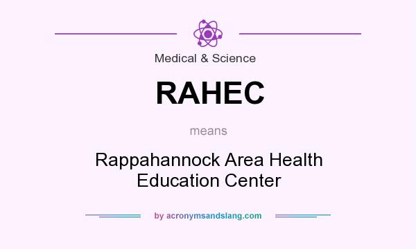 What does RAHEC mean? It stands for Rappahannock Area Health Education Center