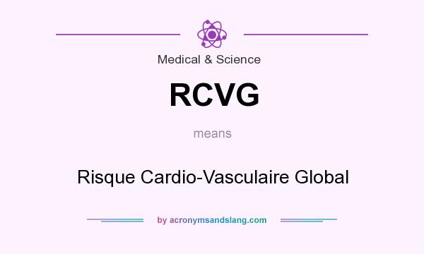 What does RCVG mean? It stands for Risque Cardio-Vasculaire Global