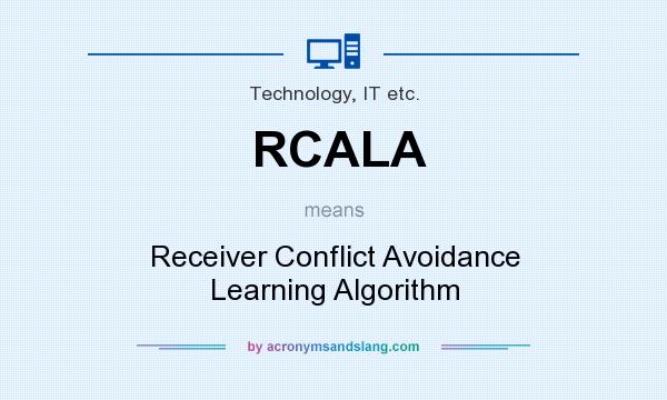 What does RCALA mean? It stands for Receiver Conflict Avoidance Learning Algorithm