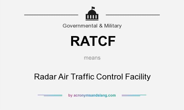 What does RATCF mean? It stands for Radar Air Traffic Control Facility