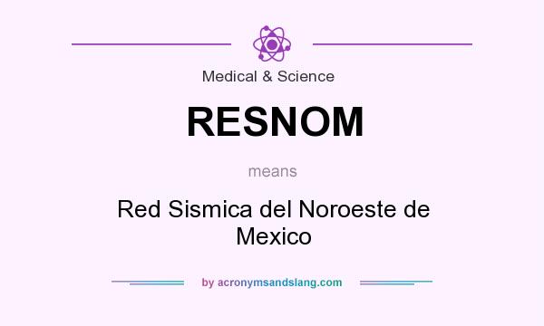 What does RESNOM mean? It stands for Red Sismica del Noroeste de Mexico