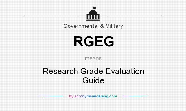 What does RGEG mean? It stands for Research Grade Evaluation Guide