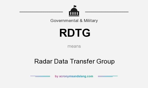 What does RDTG mean? It stands for Radar Data Transfer Group