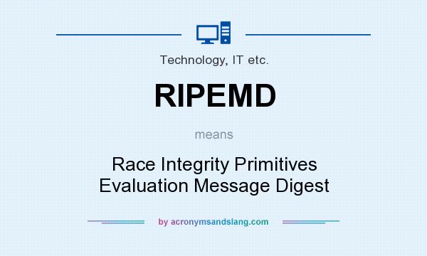 What does RIPEMD mean? It stands for Race Integrity Primitives Evaluation Message Digest