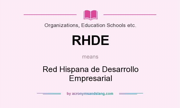 What does RHDE mean? It stands for Red Hispana de Desarrollo Empresarial