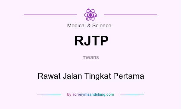 What does RJTP mean? It stands for Rawat Jalan Tingkat Pertama