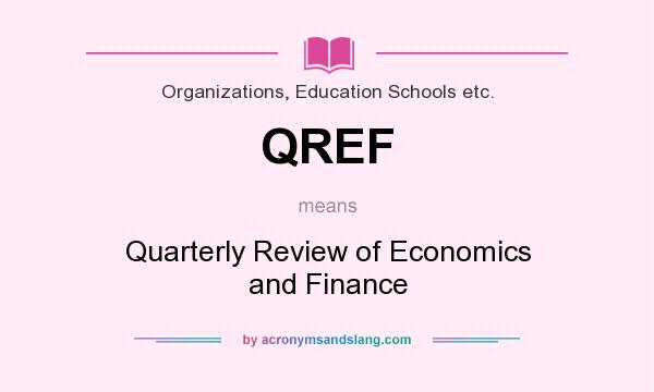 What does QREF mean? It stands for Quarterly Review of Economics and Finance