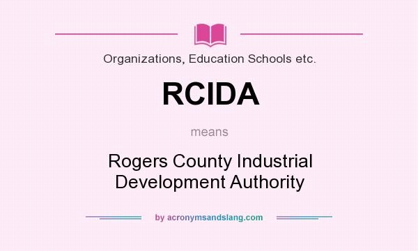 What does RCIDA mean? It stands for Rogers County Industrial Development Authority