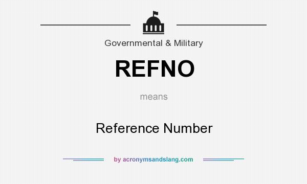 What does REFNO mean? It stands for Reference Number