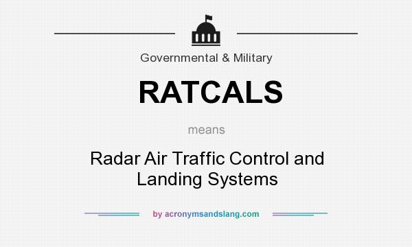 What does RATCALS mean? It stands for Radar Air Traffic Control and Landing Systems